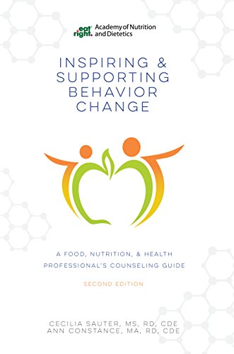 Beispielbild fr Inspiring and Supporting Behavior Change: A Food, Nutrition, and Health Professional's Counseling Guide, Second Edition zum Verkauf von BooksRun
