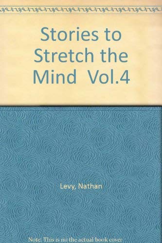 Stories to Stretch the Mind Vol.4 (9780880920063) by Levy, Nathan; Nordquist, Kay