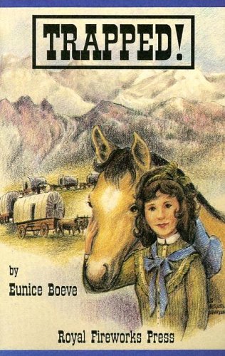 Stock image for Trapped!: The True Story of a Pioneer Girl for sale by ThriftBooks-Dallas