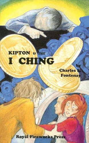 Kipton and the I Ching (Kipton Chronicles) (9780880923859) by Fontenay, Charles L.