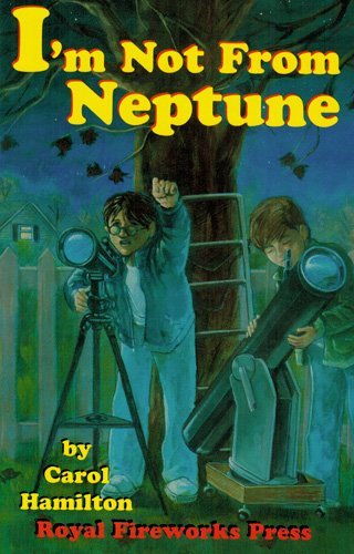 I'm Not from Neptune (9780880925372) by Carol Hamilton