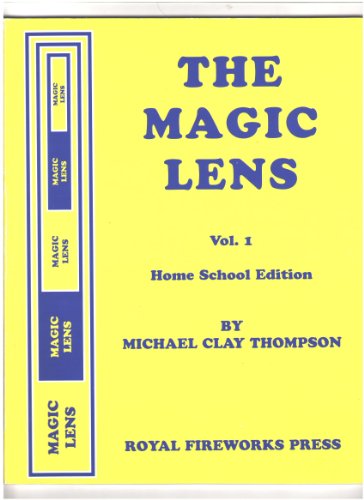 The Magic Lens Volume 1 (Home School Edition) (9780880925815) by Michael Clay Thompson