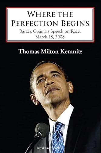 Stock image for Where the Perfection Begins: Barack Obama's Speech on Race for sale by Wonder Book