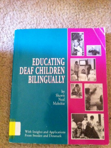 9780880952019: Educating Deaf Children Bilingually: With Insights & Applications from Sweden & Denmark (Sharing Ideas)