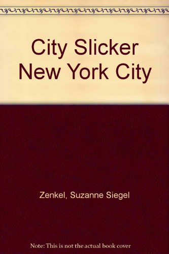 Stock image for City Slicker New York City for sale by Wonder Book