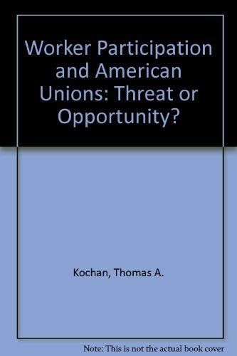 Imagen de archivo de Worker Participation and American Unions : Threat or Opportunity? a la venta por Better World Books: West