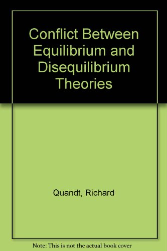 Beispielbild fr The Conflict Between Equilibrium and Disequilibrium Theories : The Case of the U. S. Labor Market zum Verkauf von Bingo Used Books