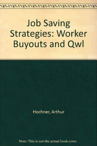 Stock image for Job-Saving Strategies. Worker Buyouts and QWL for sale by Zubal-Books, Since 1961