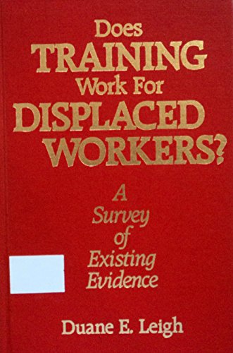 Stock image for Does Training Work for Displaced Workers? : A Survey of Existing Evidence for sale by Better World Books