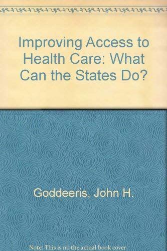 Beispielbild fr Improving Access to Health Care: What Can the States Do? zum Verkauf von Redux Books