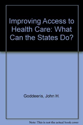 Imagen de archivo de Improving Access to Health Care : What Can the States Do? a la venta por Better World Books