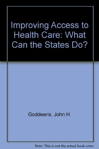 9780880991186: Improving Access to Health Care: What Can the States Do?
