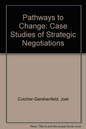 Beispielbild fr Pathways to Change: Case Studies of Strategic Negotiations zum Verkauf von Book Dispensary