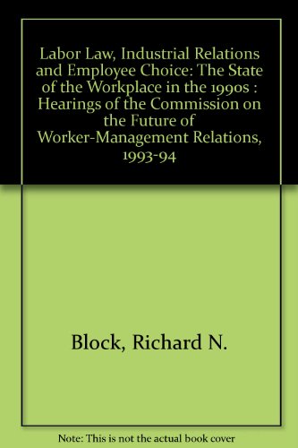 Beispielbild fr Labor Law, Industrial Relations and Employee Choice : The State of the Workplace in the 1990's zum Verkauf von Better World Books