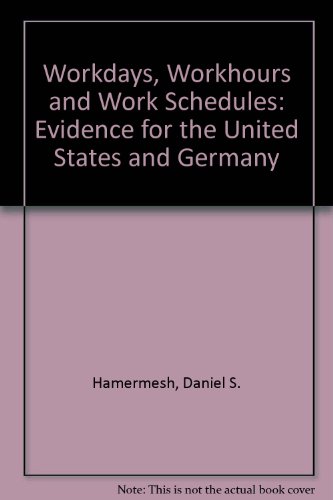 9780880991704: Workdays, Workhours and Work Schedules: Evidence for the United States and Germany