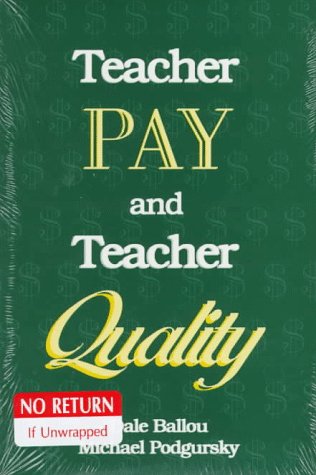 Imagen de archivo de Teacher Pay and Teacher Quality a la venta por Better World Books: West