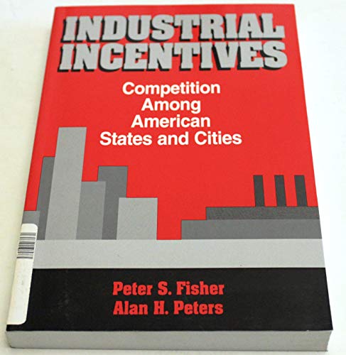 Beispielbild fr Industrial Incentives : Competition among American States and Cities zum Verkauf von Better World Books