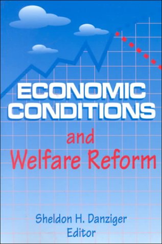 Beispielbild fr Economic Conditions and Welfare Reform zum Verkauf von Midtown Scholar Bookstore