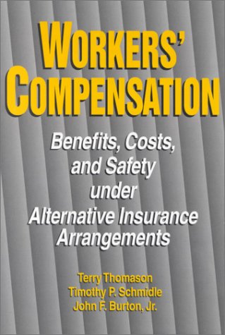 Beispielbild fr Workers' Compensation : Benefits, Costs and Safety under Alternative Insurance Arrangements zum Verkauf von Better World Books: West