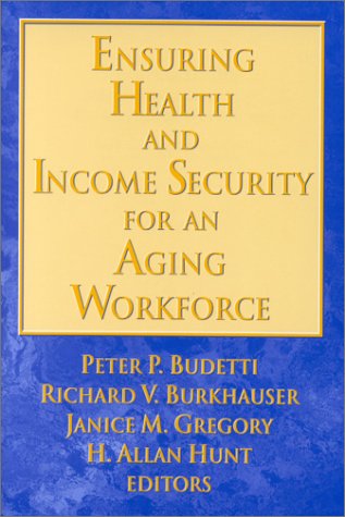 Beispielbild fr Ensuring Health and Income Security for an Aging Workforce zum Verkauf von Better World Books