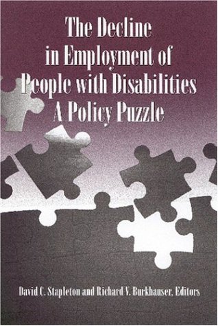 Beispielbild fr The Decline in Employment of People With Disabilities: A Policy Puzzle zum Verkauf von Wonder Book