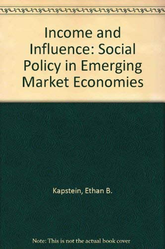 Imagen de archivo de Income and Influence: Social Policy in Emerging Market Economies a la venta por dsmbooks