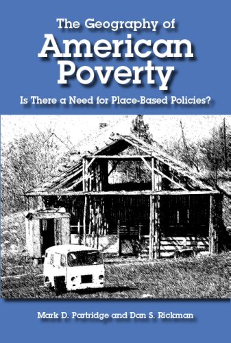 Imagen de archivo de The Geography of American Poverty : Is There a Need for Place-Based Policies? a la venta por Better World Books