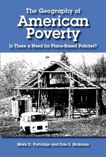 Stock image for The Geography of American Poverty : Is There a Need for Place-Based Policies? for sale by Better World Books