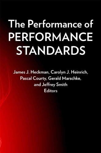 The Performance of Performance Standards (9780880992923) by James J. Heckman; Carolyn J. Heinrich; Pascal Courty; Gerald Marschke; Jeffrey Smith