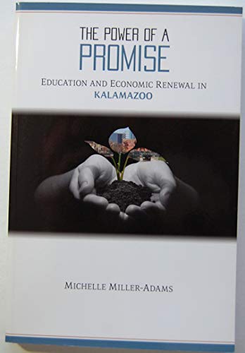 Stock image for The Power of a Promise: Education and Economic Renewal in Kalamazoo for sale by Open Books