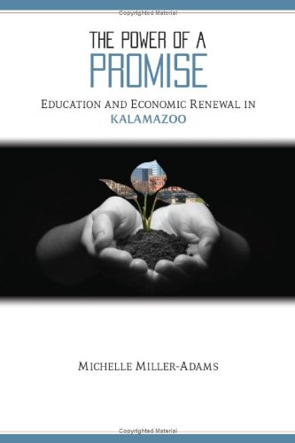 Imagen de archivo de The Power of a Promise: Education and Economic Renewal in Kalamazoo a la venta por Hawking Books