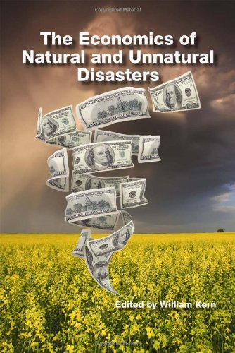 Beispielbild fr The Economics of Natural and Unnatural Disasters zum Verkauf von SecondSale