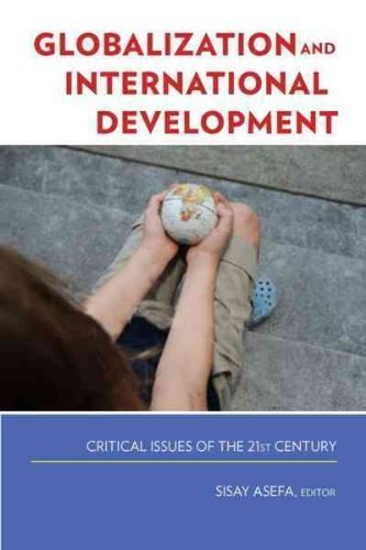 Beispielbild fr Globalization and International Development : Critical Issues of the 21st Century zum Verkauf von Better World Books