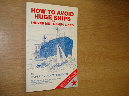 Stock image for How to Avoid Huge Ships: Or I Never Met a Ship I Liked for sale by GF Books, Inc.