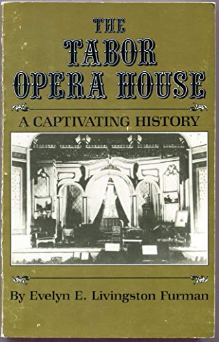 The Tabor Opera House: A Captivating History