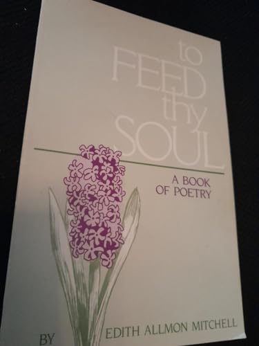 Imagen de archivo de To Feed Thy Soul a la venta por HPB-Ruby