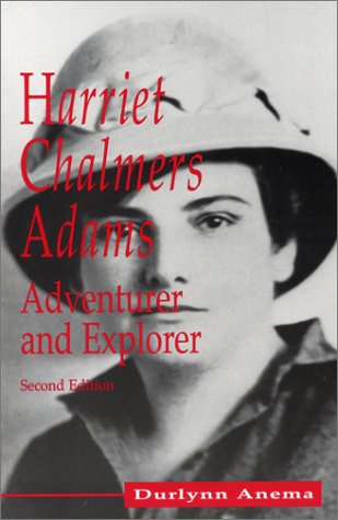 Imagen de archivo de Harriet Chalmers Adams: Adventurer and Explorer, Second Edition a la venta por Books Unplugged