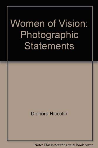 Imagen de archivo de Women of vision Photographic Statements by Twenty Women Photographers a la venta por Optical Insights