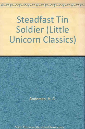 9780881012453: Steadfast Tin Soldier (Little Unicorn Classics S.)