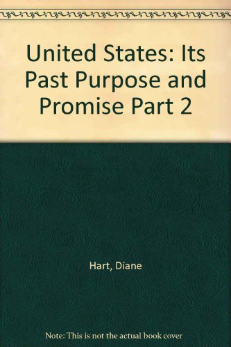 United States: Its Past Purpose and Promise Part 2 (9780881020601) by Diane Hart