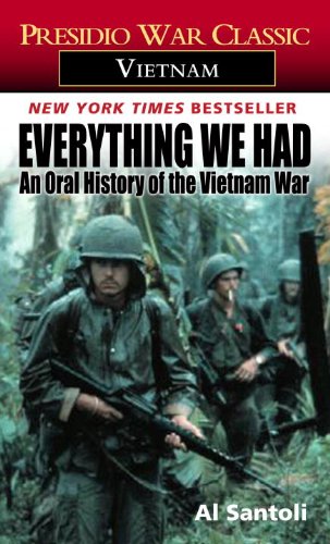 Everything We Had: An Oral History of the Vietnam War by Thirty-Three American Soldiers Who Fought It (9780881033915) by Santoli, Al