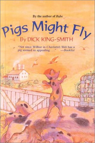 Stock image for Pigs Might Fly [School & Library Binding] by King-Smith, Dick for sale by Penn and Ink Used and Rare Books