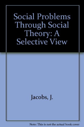 Social Problems Through Social Theory: A Selective View (9780881050141) by Jacobs, J.