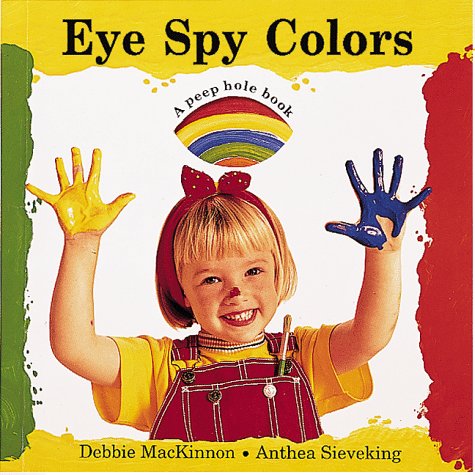 Imagen de archivo de Eye Spy Colors (Peephole Books) a la venta por HPB-Ruby