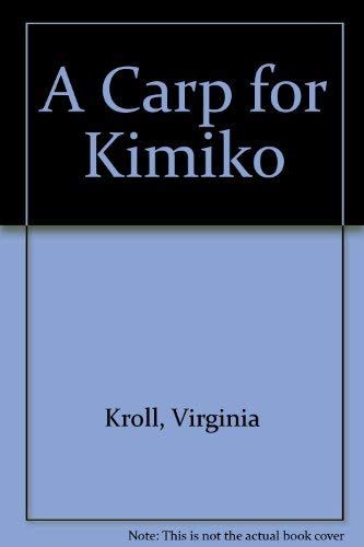 A Carp for Kimiko (9780881064131) by Kroll, Virginia L.