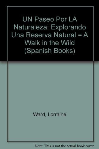 9780881066456: UN Paseo Por LA Naturaleza: Explorando Una Reserva Natural = A Walk in the Wild