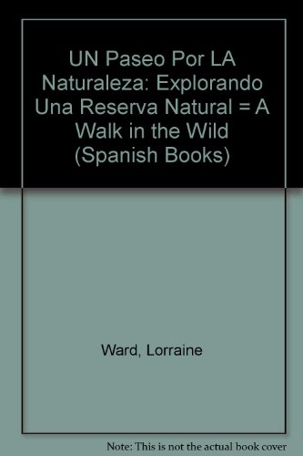 9780881066456: UN Paseo Por LA Naturaleza: Explorando Una Reserva Natural = A Walk in the Wild (Spanish Books)