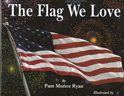 The Flag We Love (9780881068450) by Ryan, Pam Munoz