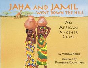 Beispielbild fr Jaha and Jamil Went down the Hill : An African Mother Goose zum Verkauf von Better World Books