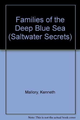 Stock image for Families of the Deep Blue Sea (Saltwater Secrets) for sale by Booksavers of MD